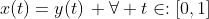 x(t)=y(t)\, \forall t\in:\left[0,1\right]