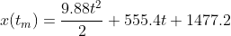 x(t_m)=\frac{9.88t^2}{2}+555.4t+1477.2