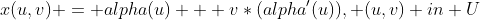 x(u,v) = alpha(u) + v*(alpha'(u)), (u,v) in U