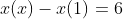 x(x)-x(1)=6