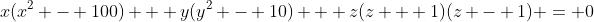 x(x^2 - 100) + y(y^2 - 10) + z(z + 1)(z - 1) = 0
