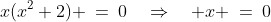 x(x^2+2) \:=\:0\quad\Rightarrow\quad x \:=\:0