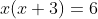 x(x+3)=6