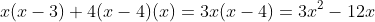 x(x-3)+4(x-4)(x)=3x(x-4)=3x^{2}-12x