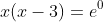 x(x-3)=e^0