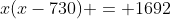 x(x-730) = 1692