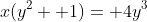 x(y^2+ 1)= 4y^3