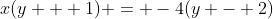 x(y + 1) = -4(y - 2)
