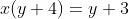 x(y+4)=y+3