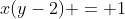 x(y-2) = 1