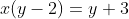 x(y-2)=y+3