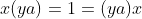 x(ya)=1=(ya)x