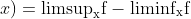 \omega(f;x)=\rm{limsup}_xf-\rm{liminf}_xf