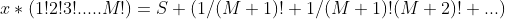 x*(1!2!3!.....M!)=S+(1/(M+1)!+1/(M+1)!(M+2)!+...)