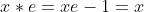 x*e=xe-1=x
