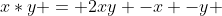 x*y = 2xy -x -y 