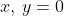x,\,y=0