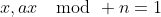 x,ax\mod n=1