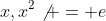 x,x^2\not = e