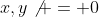 x,y\not = 0