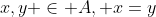 x,y \in A, x=y
