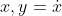 x,y=\dot{x}