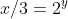 x/3=2^y