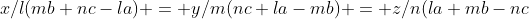 x/l(mb+nc-la) = y/m(nc+la-mb) = z/n(la+mb-nc