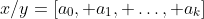 x/y=[a_{0}, a_{1}, \ldots, a_{k}]