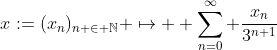 x:=(x_n)_{n \in \mathbb{N}} \mapsto  \sum_{n=0}^\infty \frac{x_n}{3^{n+1}}