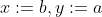 x:=b,y:=a