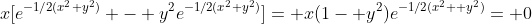 x[e^{-1/2(x^2+y^2)} - y^2e^{-1/2(x^2+y^2)}]= x(1- y^2)e^{-1/2(x^2+ y^2)}= 0
