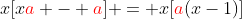 x[x{\color{red}a} - {\color{red}a}] = x[{\color{red}a}(x-1)]