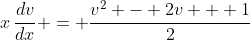 x\,\frac{dv}{dx} = \frac{v^2 - 2v + 1}{2}