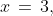 x\,=\,3,\;\text{-}2