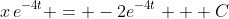 x\,e^{-4t} = -2e^{-4t} + C