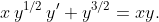 x\,y^{1/2}\,y'+y^{3/2}=xy.