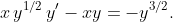 x\,y^{1/2}\,y'-xy=-y^{3/2}.
