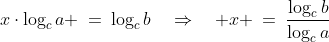 x\cdot\log_ca \:=\:\log_cb\quad\Rightarrow\quad x \:=\:\frac{\log_cb}{\log_ca}