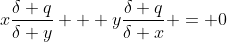 x\frac{{\delta q}}{{\delta y}} + y\frac{{\delta q}}{{\delta x}} = 0