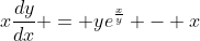 x\frac{dy}{dx} = ye^{\frac{x}{y}} - x