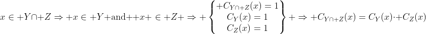 x\in Y\cap Z\Rightarrow x\in Y\mbox{ and } x \in Z \Rightarrow \begin{Bmatrix} C_{Y\cap Z}(x)=1\\C_{Y}(x)=1\\C_{Z}(x)=1\end{matrix}\\ \Rightarrow C_{Y\cap Z}(x)=C_Y(x)\cdot C_Z(x)