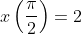 x\left(\frac{\pi}{2}\right)=2