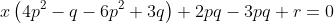 x\left(4p^2-q-6p^2+3q\right)+2pq-3pq+r=0