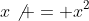 x\not = x^2