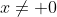x\not= 0