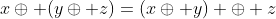 x\oplus (y\oplus z)=(x\oplus y) \oplus z