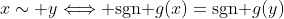 x\sim y\Longleftrightarrow \text{sgn}\text{ }g(x)=\text{sgn }g(y)