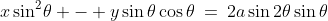 \sin\theta:\;\;x\sin^2\!\theta - y\sin\theta\cos\theta\:=\:2a\sin2\theta\sin\theta