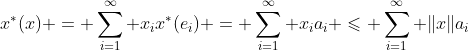 x^*(x) = \sum_{i=1}^\infty x_ix^*(e_i) = \sum_{i=1}^\infty x_ia_i \leqslant \sum_{i=1}^\infty \|x\|a_i